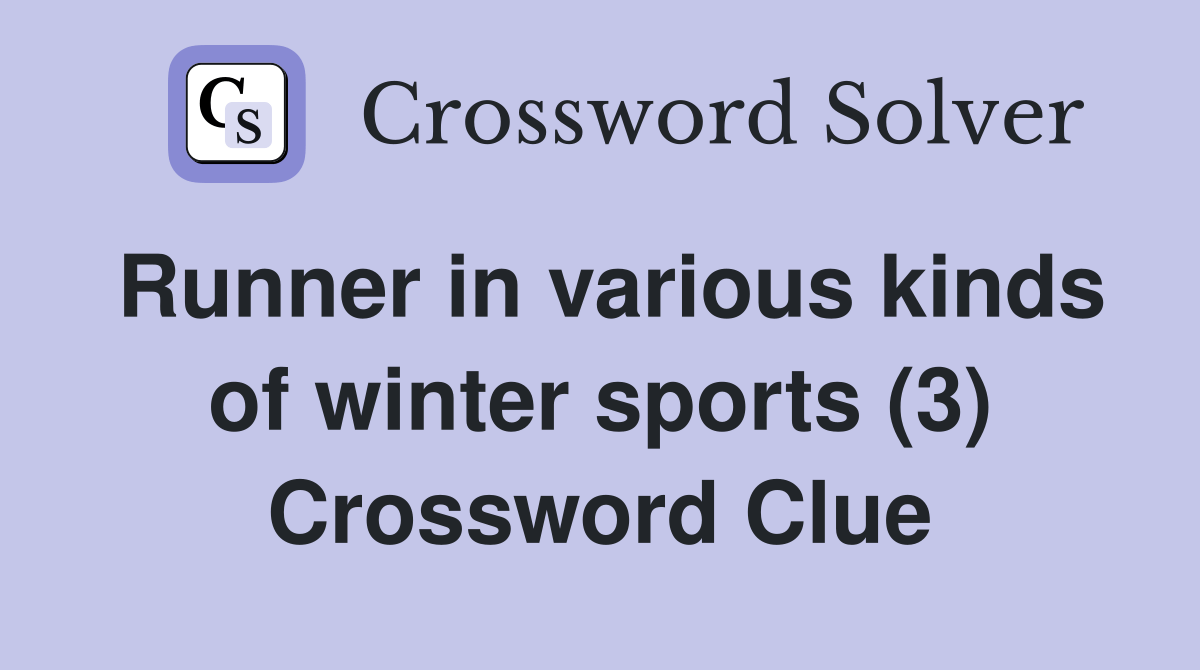 Runner in various kinds of winter sports (3) Crossword Clue Answers